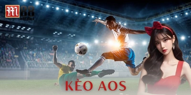 Kèo Aos M88